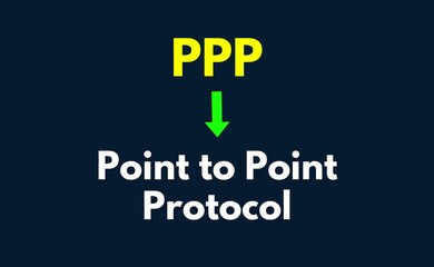 PPP Meaning, Point to Point Protocol
