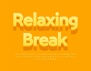 Vector lifestyle concept Relaxing Break. Sunny Yellow Font. Trendy 3D Alphabet Letters and Numbers set