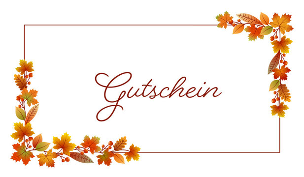 Gutschein - Schriftzug in deutscher Sprache. Karte mit einem Rahmen aus bunten Bl&auml;ttern und Beeren.