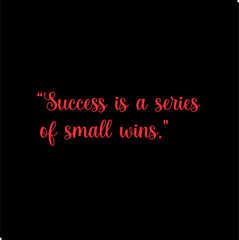 Success is a series of small wins typography design poster
