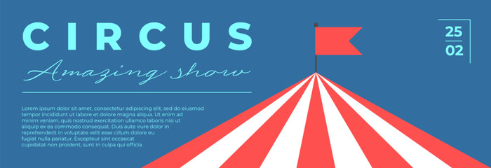 Circus amazing show minimal trendy horizontal banner. Carnival funfair minimalistic creative design flyer with entertainment marquee tent. Fun fair festival flat vector eps billboard template