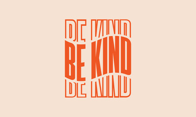 Be kind quote trendy waves repeat text typography vector design template for t shirt, poster, banner, wall art , mug , sticker, tote bag, mini sign