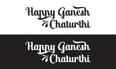 HAPPY GANESH CHATURTHI hand lettering text design inscription to Indian holiday festival, isolated on white and black background. Vector illustration. EPS 10