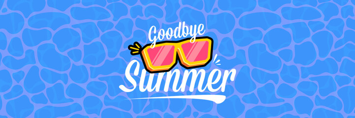 Super Goodbye summer vector banner with text and retro yellow sunglasses isolated on blue ocean background. Goodbye summer poster design template with cartoon sunglasses, beach, water pool