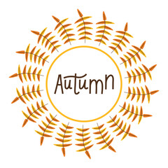 Hand drawn lettering Autumn in a round frame of multicolored leaves. Fall wreath and hand written word. Circle textbox made from botanical elements.