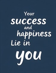 Obraz premium Motivational quotes. Inspirational quote for your opportunities. Inspiring typography motivation quotes for wall decoration, postcards, posters or brochures