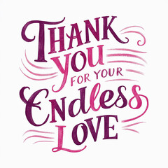 thank you for your endless love for mother in international mother day.