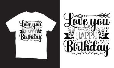 Love you happy Birthday vector t-shirt design lover. 