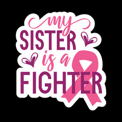 Mom/Sister/Aunt/Grandma/Daughter/Nana/Wife/ is a Fighter Sticker