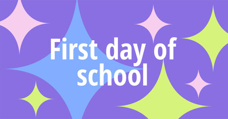 Educational template, vector set of the geometric elements, sparks, circles, balloons on colored background. Postcard for the first of September. School. The first day of school Banner. Congrats.