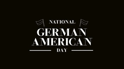 German American Day Lettering Text Animation is in white on a black and green background.  Great for video introduction. 4k high quality, footage animation, ready to use. - Powered by Adobe