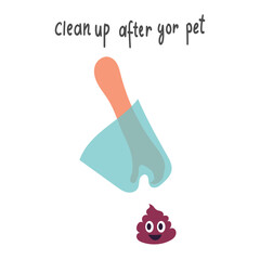 Please Clean up after your dog sing. Human hand in transparent bag going to remove pet waste. Social responsibility. Animal excrement. Flat cartoon vector illustration isolated on white.