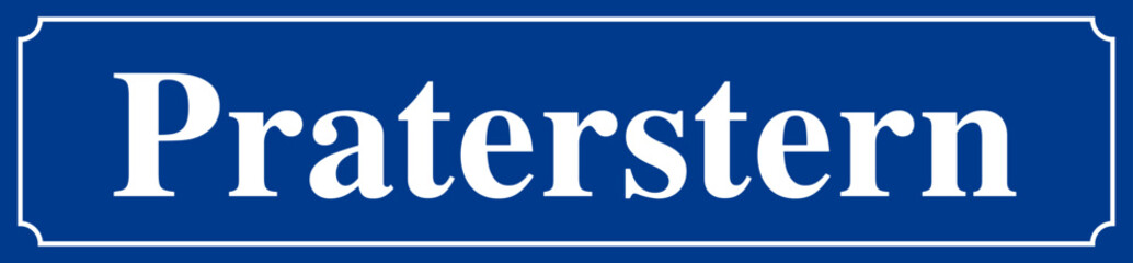 Ber&uuml;hmtes Wiener Stra&szlig;enschild Praterstern mit Bezirk