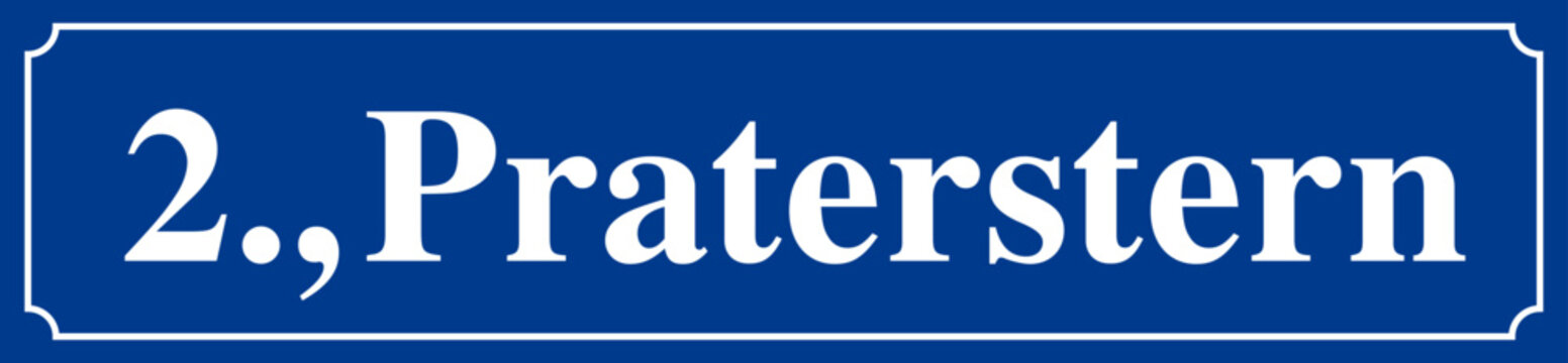Ber&uuml;hmtes Wiener Stra&szlig;enschild Praterstern mit Bezirk