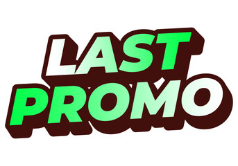 Last promo. text effect in 3D style with good colors for ads print