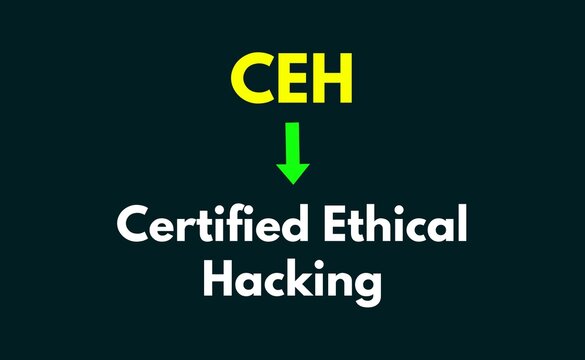 CEH Meaning, Certified Ethical Hacking	