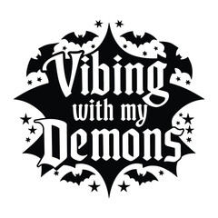 Dark Humor Vibing With My Demons Art & Illustrator