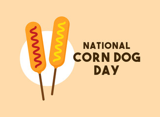 National Corn Dog Day. The third Saturday in March each year.