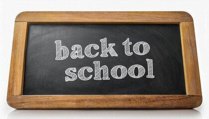 Fototapeta premium Back to School written on chalkboard. isolated chalkboard on white background