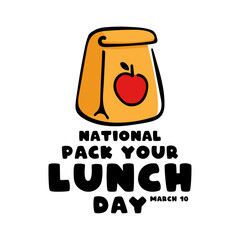 National Pack Your Lunch Day. March 10.