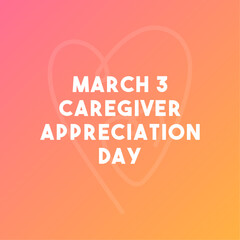 Caregiver Appreciation Day. March 3. Gradient background. Love line icon.