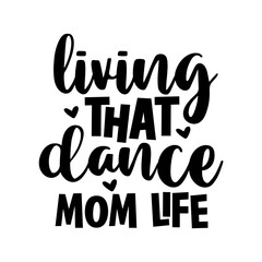 Obraz premium living that dance mom life