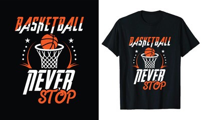 Obraz premium Basketball never stop t-shirt Design