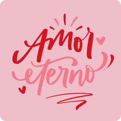 Amor eterno. Eternal love in brazilian portuguese. Modern hand Lettering. vector.