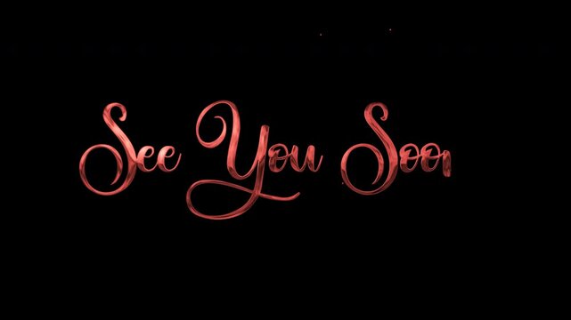 Animated cursive writing phrase See You Soon! on transparent background suitable for greeting cards, invitations, posters, and social media graphics.