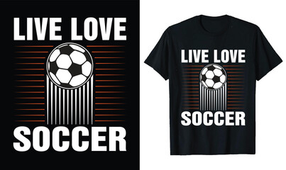 Live Love Soccer t-shirt design, Soccer quotes,, Soccer typography sport t shirt design