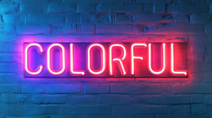 Neon sign of "COLORFUL" text for decoration and covering on the wall background.