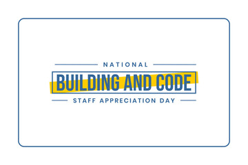 Building and Code Staff Appreciation Day holiday concept