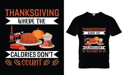 Thanksgiving Where The Calories Don't Count Thanksgiving t-shirt design, thanksgiving day 