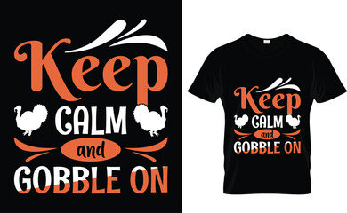 Keep Calm And Gobble On thanksgiving t shirt design