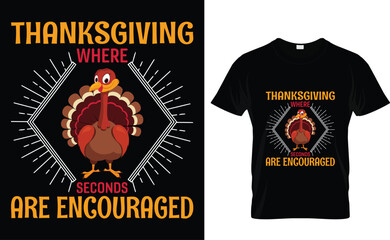 Thanksgiving Where Seconds Are Encouraged Thanksgiving T-Shirt Design Template