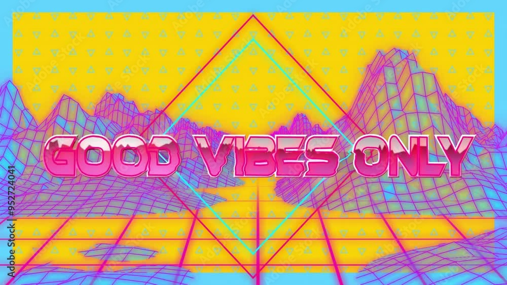 Poster good vibes only text animation over colorful geometric mountains and triangles
