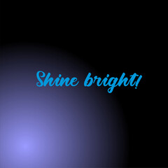 Shine bright typography design poster