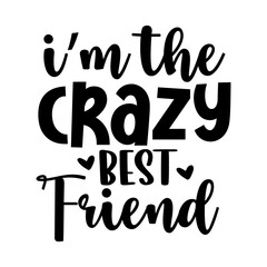 Obraz premium Im the crazy best friend