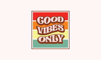 Good vibes only vintage retro warp text typography  motivational quotes typography retro 70s style striped  lettering design vector template for t shirt poster banner wall art	
