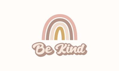be Kind quote trendy style typography retro vintage 
 cool color rainbow striped t shirt design. be kind wall art design vector template