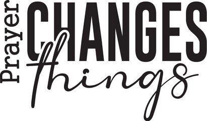 Obraz premium Prayer Changes Things