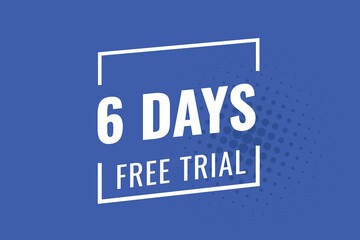 6 day free trial banner design. 6 days free banner background
