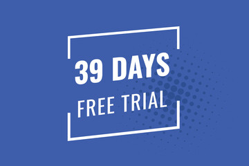 Obraz premium 39 day free trial banner design. 39 days free banner background 