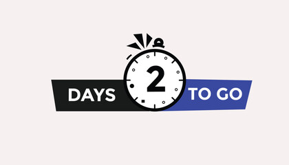 2 days to go Countdown number banner templates. time icon. Vector Illustration 