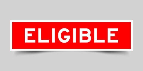 Red color square label sticker with word eligible that inserted in gray background