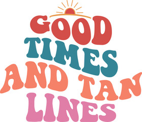 Obraz premium good times and tan lines t-shirt design