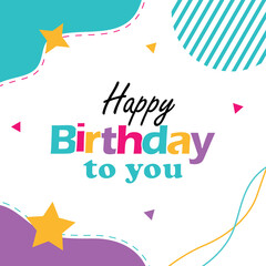 Happy birthday greeting vector design. Happy birthday greeting text. Birthday card vector illustration