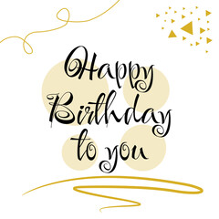 Happy birthday greeting vector design. Happy birthday greeting text. Birthday card vector illustration