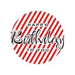Happy birthday greeting vector design. Happy birthday greeting text. Birthday card vector illustration