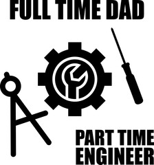 Full Time Dad Part Time Engineer